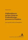 Einflussfaktoren Auf Den Erfolg Des Problemloesungsprozesses in Projekten cover