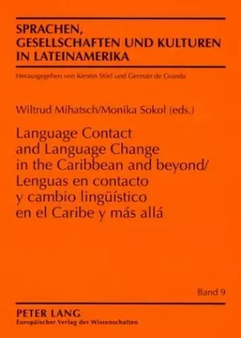 Lenguas En Contacto Y Cambio Lingueístico En El Caribe Y Más Allá- Language Contact and Language Change in the Caribbean and Beyond cover