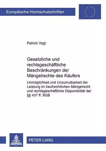 Gesetzliche Und Rechtsgeschaeftliche Beschraenkungen Der Maengelrechte Des Kaeufers cover