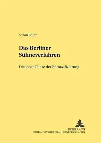 Das «Berliner Suehneverfahren» - Die Letzte Phase Der Entnazifizierung cover