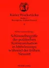 Schluesselbegriffe Der Politischen Kommunikation in Mitteleuropa Waehrend Der Fruehen Neuzeit cover