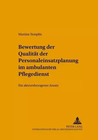 Bewertung Der Qualitaet Der Personaleinsatzplanung Im Ambulanten Pflegedienst cover