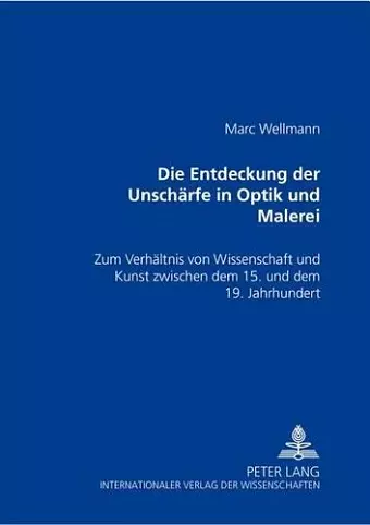 Die Entdeckung Der Unschaerfe in Optik Und Malerei cover