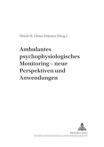 Ambulantes Psychophysiologisches Monitoring - Neue Perspektiven Und Anwendungen cover