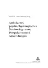 Ambulantes Psychophysiologisches Monitoring - Neue Perspektiven Und Anwendungen cover