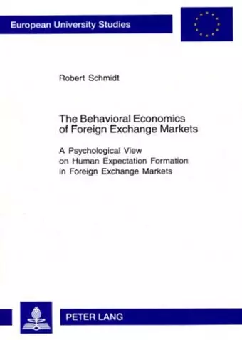 The Behavioral Economics of Foreign Exchange Markets cover