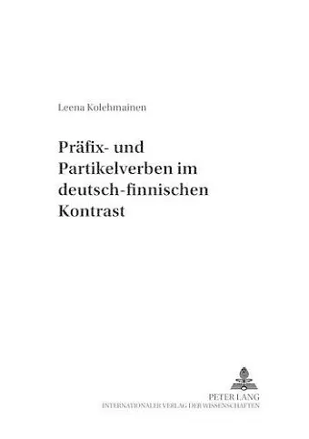 Praefix- Und Partikelverben Im Deutsch-Finnischen Kontrast cover