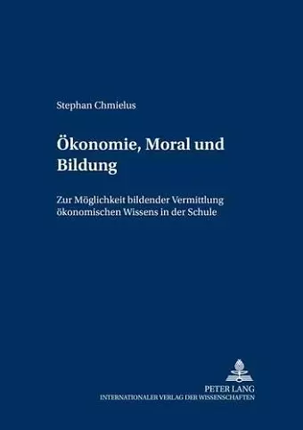 Oekonomie, Moral Und Bildung cover