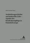 Architekturgeschichte Und Kulturelles Erbe - Aspekte Der Baudenkmalpflege in Ostmitteleuropa cover