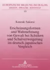 Erscheinungsformen Und Wahrnehmung Von Gewalt Bei Schuelern Und Schulverweigerung Im Deutsch-Japanischen Vergleich cover