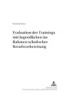 Evaluation Des «Trainings Mit Jugendlichen» Im Rahmen Schulischer Berufsvorbereitung cover