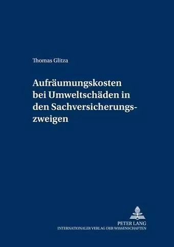 Aufraeumungskosten Bei Umweltschaeden in Den Sachversicherungszweigen cover