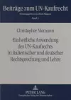 Einheitliche Anwendung Des Un-Kaufrechts in Italienischer Und Deutscher Rechtsprechung Und Lehre cover