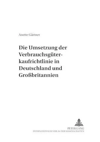 Die Umsetzung Der Verbrauchsgueterkaufrichtlinie in Deutschland Und Großbritannien cover