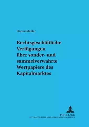 Rechtsgeschaeftliche Verfuegungen Ueber Sonder- Und Sammelverwahrte Wertpapiere Des Kapitalmarktes cover