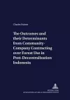 The Outcomes and Their Determinants from Community-company Contracting Over Forest Use in Post-decentralization Indonesia cover