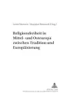 Religionsfreiheit in Mittel- Und Osteuropa Zwischen Tradition Und Europaeisierung cover