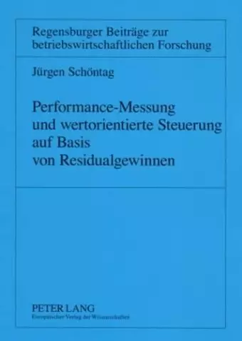 Performance-Messung Und Wertorientierte Steuerung Auf Basis Von Residualgewinnen cover