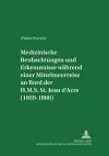 Medizinische Beobachtungen Und Erkenntnisse Waehrend Einer Mittelmeerreise an Bord Der H.M.S. St. Jean d'Acre (1859-1860) cover