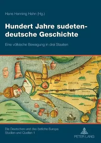 Hundert Jahre sudetendeutsche Geschichte cover