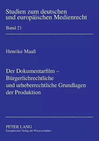 Der Dokumentarfilm - Buergerlichrechtliche und urheberrechtliche Grundlagen der Produktion cover