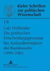 Die politischen Entscheidungsprozesse bei Auslandseinsaetzen der Bundeswehr 1999-2003 cover