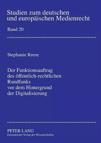 Der Funktionsauftrag des oeffentlich-rechtlichen Rundfunks vor dem Hintergrund der Digitalisierung cover