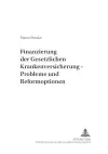 Finanzierung Der Gesetzlichen Krankenversicherung - Probleme Und Reformoptionen cover