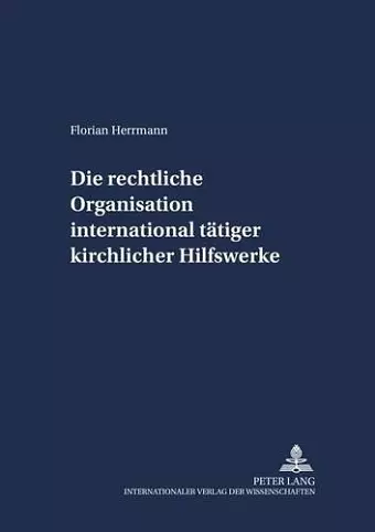 Die Rechtliche Organisation International Taetiger Kirchlicher Hilfswerke cover