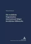 Die Rechtliche Organisation International Taetiger Kirchlicher Hilfswerke cover