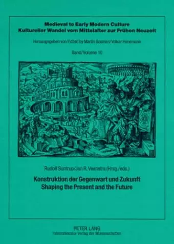 Konstruktion der Gegenwart und Zukunft – Shaping the Present and the Future cover