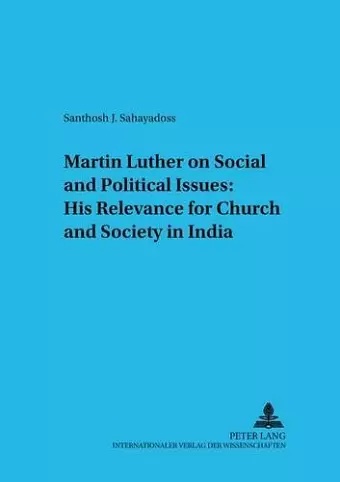 Martin Luther on Social and Political Issues: His Relevance for Church and Society in India cover