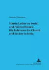 Martin Luther on Social and Political Issues: His Relevance for Church and Society in India cover