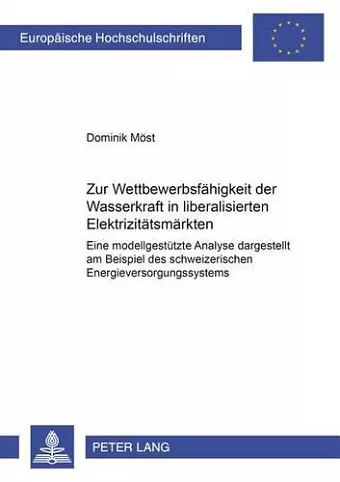 Zur Wettbewerbsfaehigkeit Der Wasserkraft in Liberalisierten Elektrizitaetsmaerkten cover