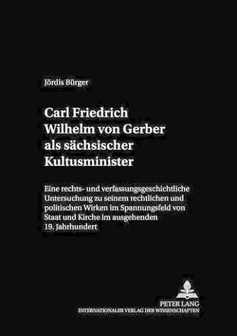 Carl Friedrich Wilhelm Von Gerber ALS Saechsischer Kultusminister cover