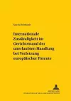 Internationale Zustaendigkeit Im Gerichtsstand Der Unerlaubten Handlung Bei Verletzung Europaeischer Patente cover