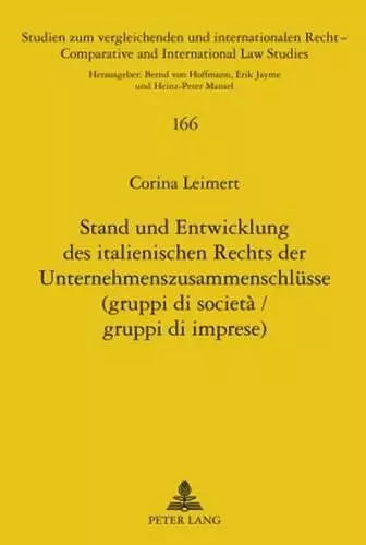 Stand Und Entwicklung Des Italienischen Rechts Der Unternehmenszusammenschluesse (Gruppi Di Società / Gruppi Di Imprese) cover