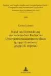 Stand Und Entwicklung Des Italienischen Rechts Der Unternehmenszusammenschluesse (Gruppi Di Società / Gruppi Di Imprese) cover