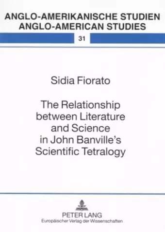 The Relationship Between Literature and Science in John Banville's Scientific Tetralogy cover