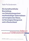 Die Kartellrechtliche Beurteilung Von Unterkostenpreisen Marktmaechtiger Unternehmen Auf Europaeischer Ebene, Im Vereinigten Koenigreich Und in Deutschland cover