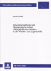 Entwicklungsfoerdernde Paedagogische Arbeit Mit Jugendlichen Muettern in Der Kinder- Und Jugendhilfe cover