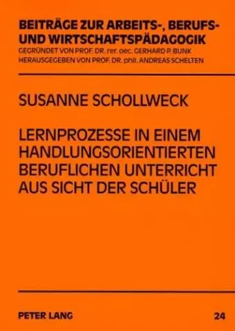 Lernprozesse in Einem Handlungsorientierten Beruflichen Unterricht Aus Sicht Der Schueler cover