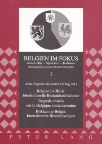 Belgien Im Blick: Interkulturelle Bestandsaufnahmen - Regards Croisés Sur La Belgique Contemporaine- Blikken Op België Interculturele Beschouwingen cover