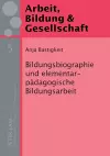 Bildungsbiographie und elementarpaedagogische Bildungsarbeit cover