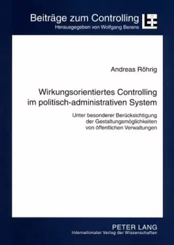 Wirkungsorientiertes Controlling Im Politisch-Administrativen System cover