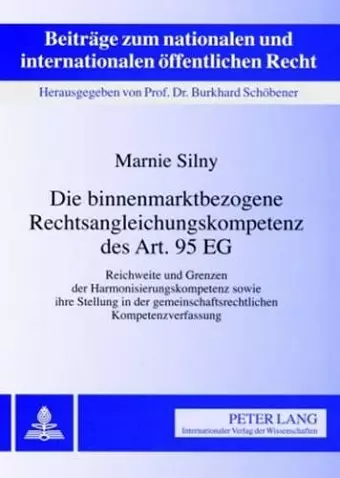 Die Binnenmarktbezogene Rechtsangleichungskompetenz Des Art. 95 Eg cover