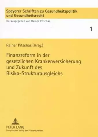 Finanzreform in Der Gesetzlichen Krankenversicherung Und Zukunft Des Risiko-Strukturausgleichs cover