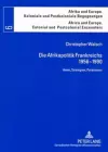 Die Afrikapolitik Frankreichs, 1956-1990 cover