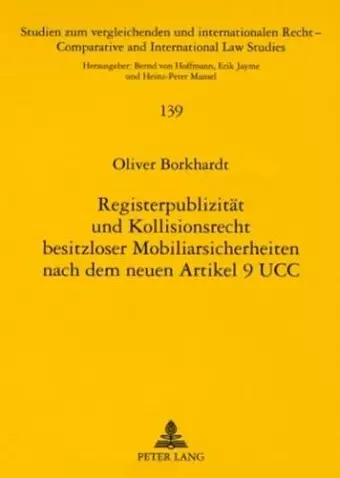 Registerpublizitaet Und Kollisionsrecht Besitzloser Mobiliarsicherheiten Nach Dem Neuen Art. 9 Ucc cover
