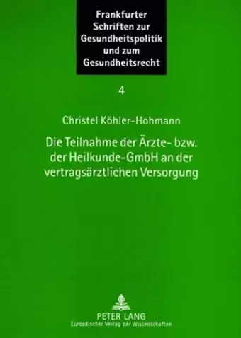 Die Teilnahme Der Aerzte- Bzw. Der Heilkunde-Gmbh an Der Vertragsaerztlichen Versorgung cover